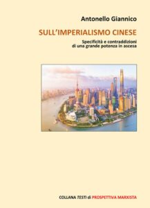 ‘L’imperialismo cinese’: una finestra sulla realtà della Cina di Antonello Giannico