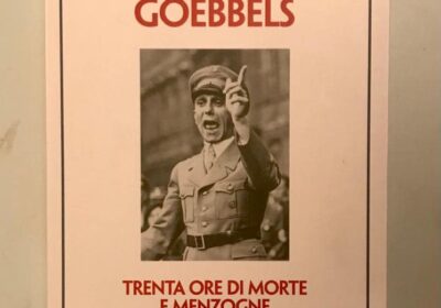 Il Governo Goebbels: trenta ore di menzogne e morte