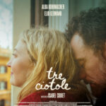 AL CINEMA PER VOI. “TRE CIOTOLE”, il senso autentico dell’esistenza