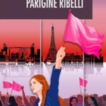 Valenza. Il racconto di Arianna Mantello nell’antologia “Parigine ribelli”.